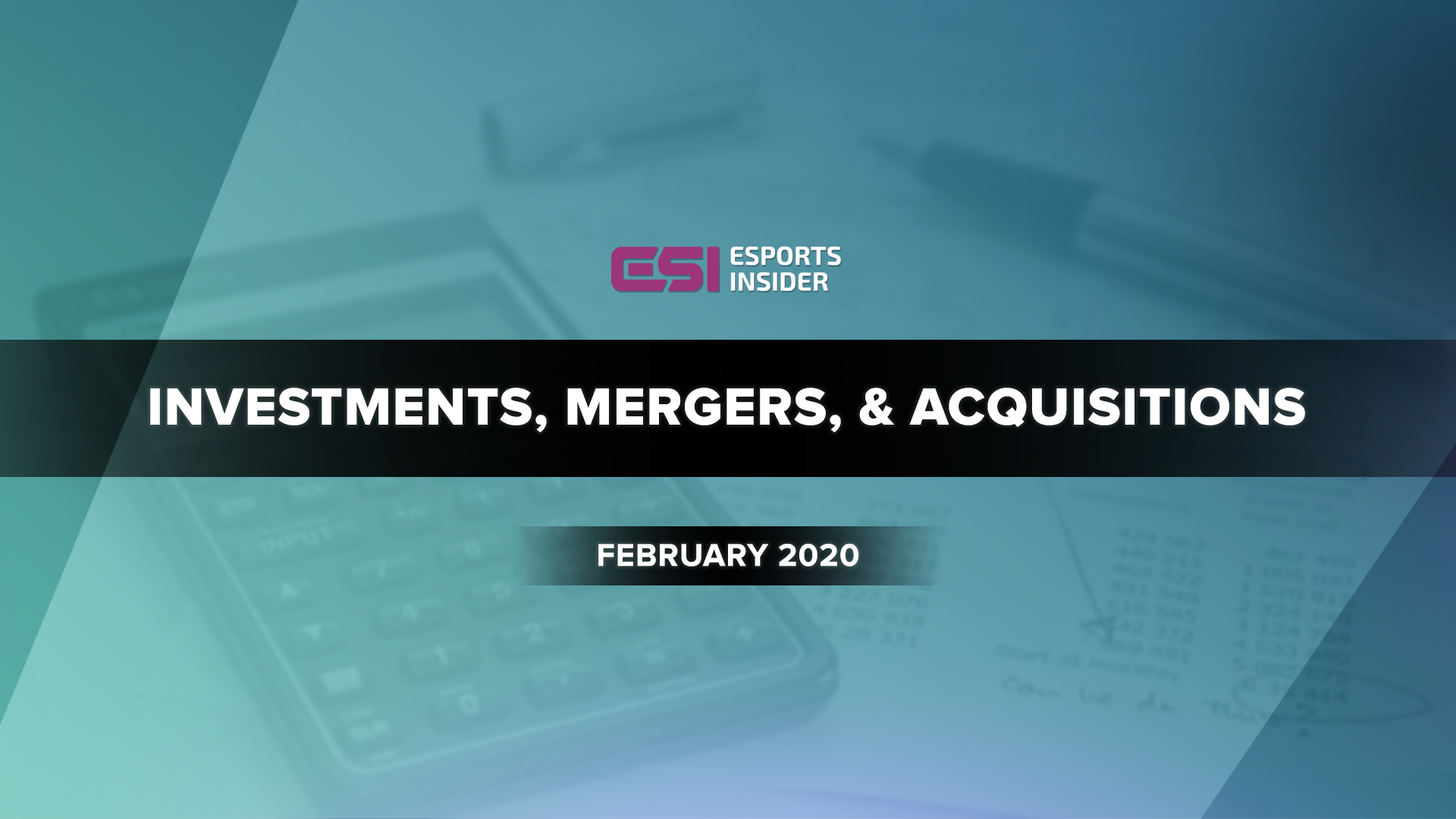 Esports investments, mergers, and acquisitions in February 2020 ...