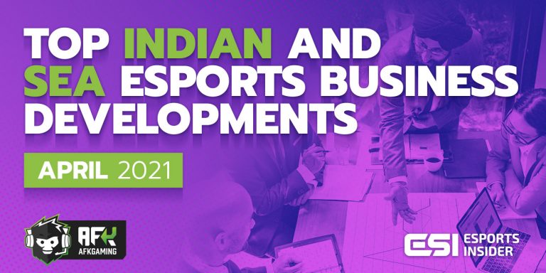 Top Indian and SEA esports business developments April 2021