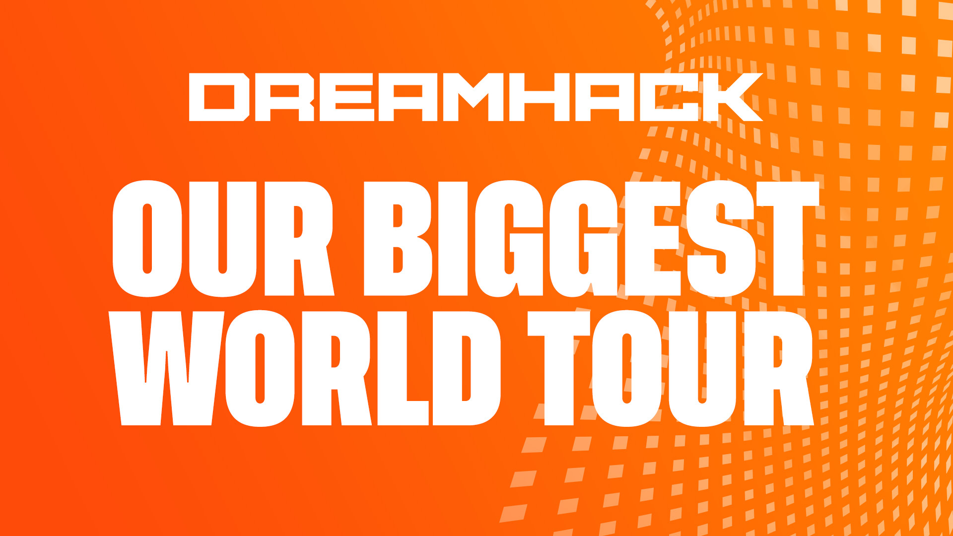 DreamHack unveils complete 2023 ‘World Tour’ schedule