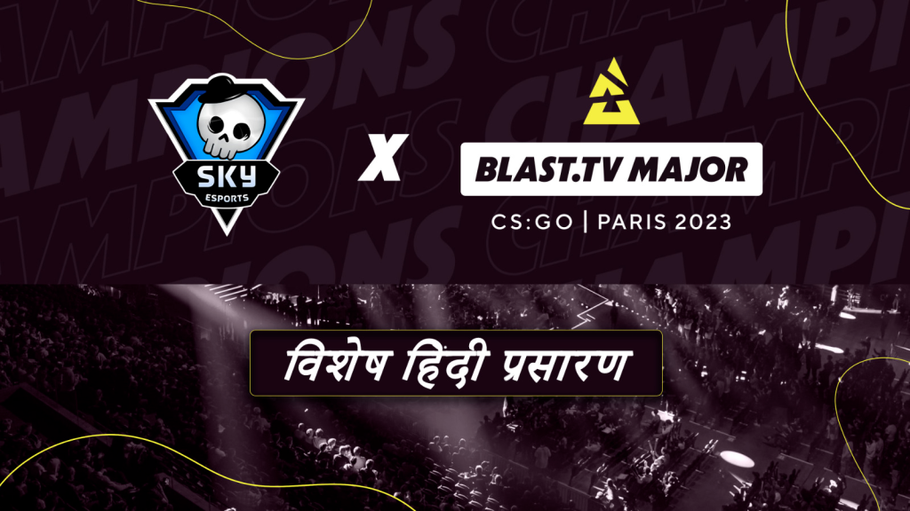 Skyesports BLAST.tv Paris Major hindi broadcast rights