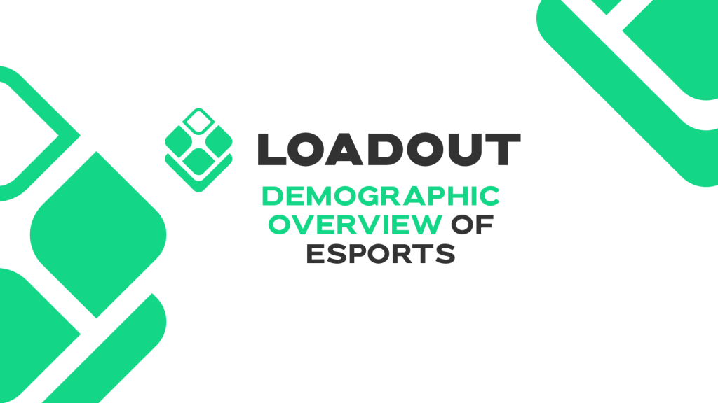 Loadout gaming esports demographic review